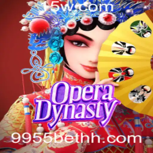 Explore o Universo Fascinante de OperaDynasty com 9955bet